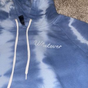 “Whatever” blue and white tie dyed sweatshirt.